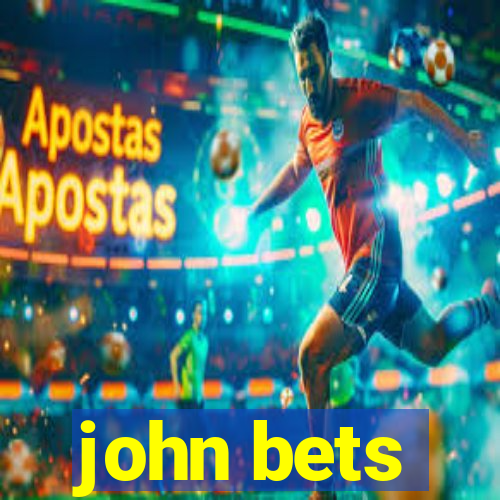 john bets